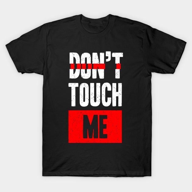 Don't Touch Me T-Shirt by Eskitus Fashion